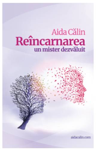 Reincarnarea - Aida Calin -carte- editura Atman